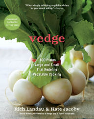 Title: Vedge: 100 Plates Large and Small That Redefine Vegetable Cooking, Author: Rich Landau