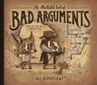 Title: An Illustrated Book of Bad Arguments, Author: Ali Almossawi