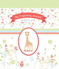 Title: My Pregnancy Journal with Sophie la girafe, Author: Funk the Peanuts