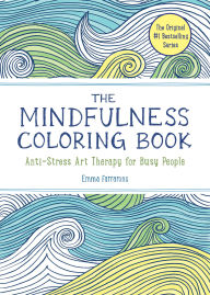 Title: The Mindfulness Coloring Book: Relaxing, Anti-Stress Nature Patterns and Soothing Designs, Author: Emma Farrarons