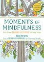 Moments of Mindfulness: The Anti-Stress Adult Coloring Book with Activities to Feel Calmer