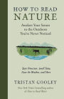 How to Read Nature: Awaken Your Senses to the Outdoors You've Never Noticed (Natural Navigation)