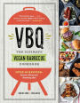 VBQ - The Ultimate Vegan Barbecue Cookbook: Over 80 Recipes - Seared, Skewered, Smoking Hot!