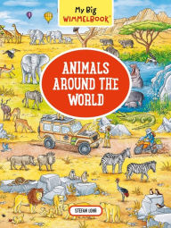 Title: Animals Around the World (My Big Wimmelbook Series), Author: Stefan Lohr