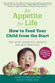 Title: An Appetite for Life: How to Feed Your Child from the Start, Author: Clare Llewellyn