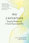 Alternative view 1 of My Caesarean: Twenty-One Mothers on the C-Section Experience and After
