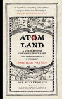 Atom Land: A Guided Tour Through the Strange (and Impossibly Small) World of Particle Physics