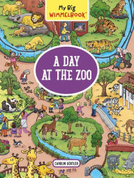 Title: A Day at the Zoo (My Big Wimmelbook Series), Author: Carolin Görtler