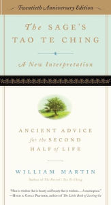 Electronics book free download The Sage's Tao Te Ching, 20th Anniversary Edition: Ancient Advice for the Second Half of Life by William Martin, Hank Tusinski 9781615196449 PDB