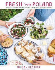 Free download books in pdf file Fresh from Poland: New Vegetarian Cooking from the Old Country by Michal Korkosz