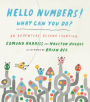 Hello Numbers! What Can You Do?: An Adventure Beyond Counting