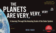 Title: The Planets Are Very, Very, Very Far Away: A Journey Through the Amazing Scale of the Solar System, Author: Mike Vago
