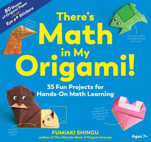 There's Math in My Origami!: 35 Fun Projects for Hands-On Math Learning