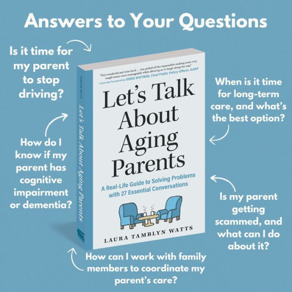 Let's Talk About Aging Parents: A Real-Life Guide to Solving Problems with 27 Essential Conversations