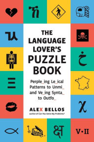 Free kindle ebooks downloads The Language Lover's Puzzle Book: Perple_ing Le_ical Patterns to Unmi_ and Ve_ing Synta_ to Outfo_ 9781615198047  (English literature) by 