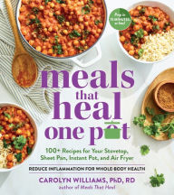Free download audio books for free Meals That Heal - One Pot: Reduce Inflammation for Whole-Body Health with 100+ Recipes for Your Stovetop, Sheet Pan, Instant Pot, and Air Fryer PDF MOBI