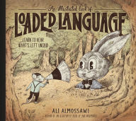 Free download pdf file ebooks An Illustrated Book of Loaded Language: Learn to Hear What's Left Unsaid (English Edition) by  ePub iBook DJVU 9781615198405