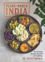 Plant-Based India: Nourishing Recipes Rooted in Tradition