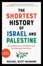 The Shortest History of Israel and Palestine: From Zionism to Intifadas and the Struggle for Peace (The Shortest History Series)
