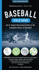 Baseball Field Guide, Fourth Edition: An In-Depth Illustrated Guide to the Complete Rules of Baseball