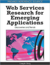 Title: Web Services Research for Emerging Applications: Discoveries and Trends, Author: Liang-Jie Zhang