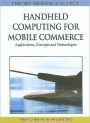 Handheld Computing for Mobile Commerce: Applications, Concepts and Technologies