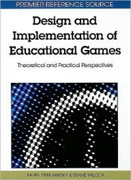Title: Design and Implementation of Educational Games: Theoretical and Practical Perspectives, Author: Pavel Zemliansky