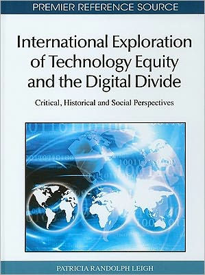 International Exploration of Technology Equity and the Digital Divide: Critical, Historical and Social Perspectives