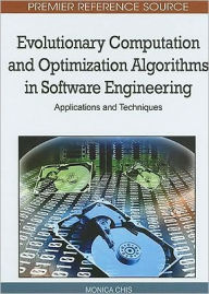 Title: Evolutionary Computation and Optimization Algorithms in Software Engineering: Applications and Techniques, Author: Monica Chis