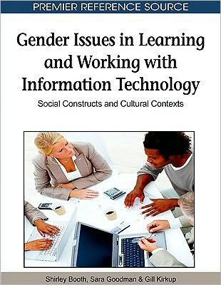 Gender Issues in Learning and Working with Information Technology: Social Constructs and Cultural Contexts