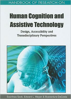 Handbook of Research on Human Cognition and Assistive Technology: Design, Accessibility and Transdisciplinary Perspectives
