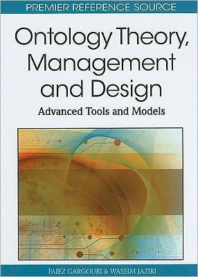 Ontology Theory, Management and Design: Advanced Tools and Models