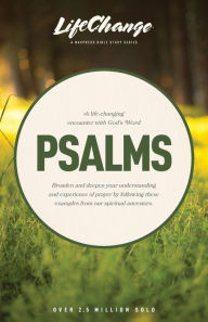Title: Psalms: A Life-Changing Encounter with God's Word from the Book of Psalms, Author: Navigators Staff