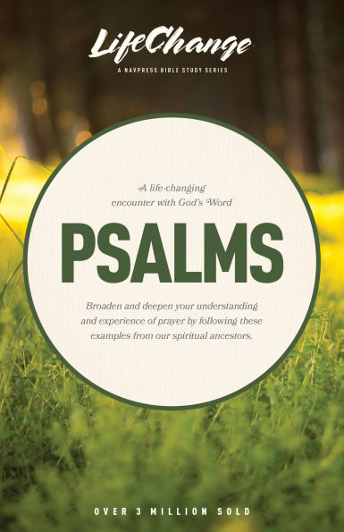 Psalms: A Life-Changing Encounter with God's Word from the Book of Psalms