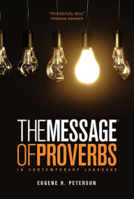 Title: The Message of Proverbs, Author: Eugene H. Peterson