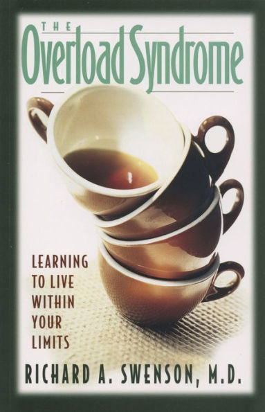 The Overload Syndrome: Learning to Live Within Your Limits