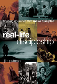 Title: Real-Life Discipleship: Building Churches That Make Disciples, Author: Jim Putman
