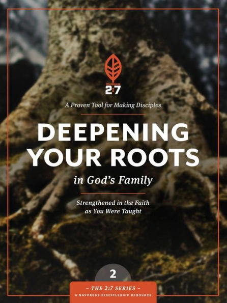 Deepening Your Roots God's Family: Strengthened the Faith as You Were Taught