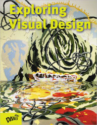 Title: Exploring Visual Design: The Elements and Principles / Edition 4, Author: Joseph A. Gatto