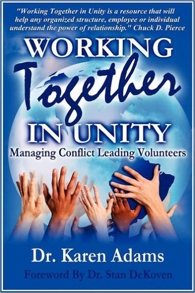 WORKING TOGETHER IN UNITY Managing Conflict Leading Volunteers