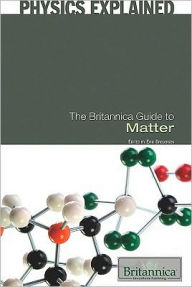 Title: The Britannica Guide to Matter, Author: Erik Gregersen