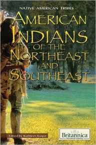 Title: American Indians of the Northeast and Southeast, Author: Kathleen Kuiper