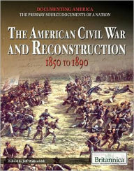 Title: The American Civil War and Reconstruction, Author: Jeff Wallenfeldt