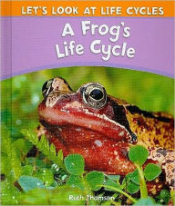 Title: A Frog's Life Cycle, Author: Ruth Thomson