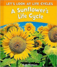 Title: A Sunflower's Life Cycle, Author: Ruth Thomson