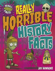 Title: Really Horrible History Facts, Author: Jay Hawkins