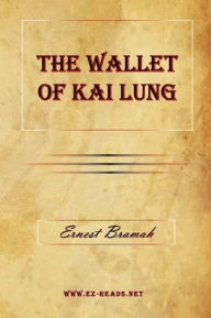Title: The Wallet of Kai Lung, Author: Ernest Bramah