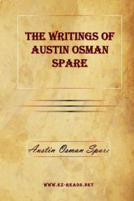 Title: The Writings of Austin Osman Spare, Author: Austin Osman Spare