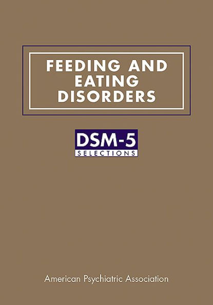 Feeding and Eating Disorders: DSM-5® Selections