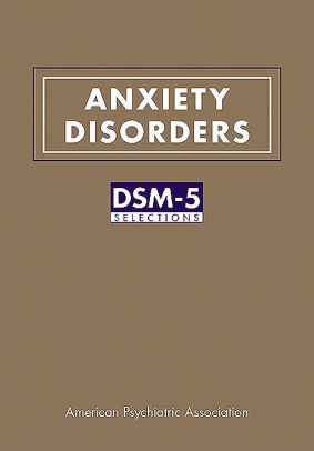 Anxiety Disorders: DSM-5® Selections by American Psychiatric ...